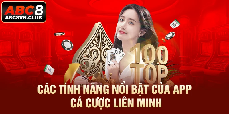 Các tính năng nổi bật của app cá cược liên minh