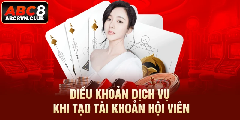 Điều khoản dịch vụ khi tạo tài khoản hội viên