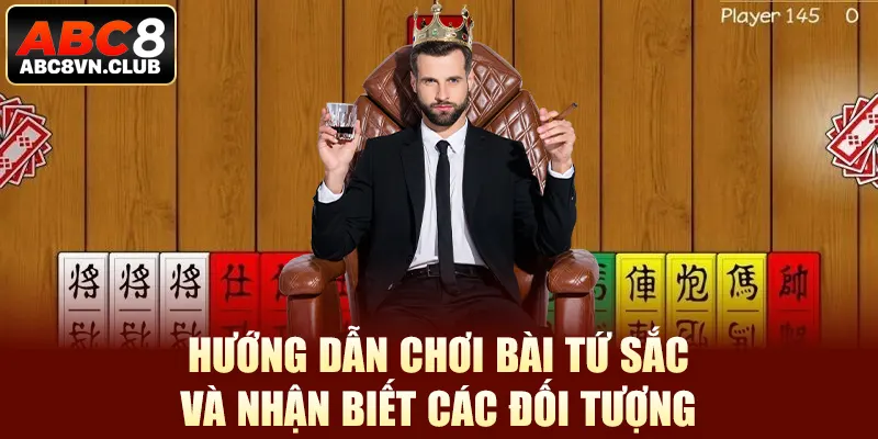 Hướng dẫn chơi bài tứ sắc và nhận biết các đối tượng