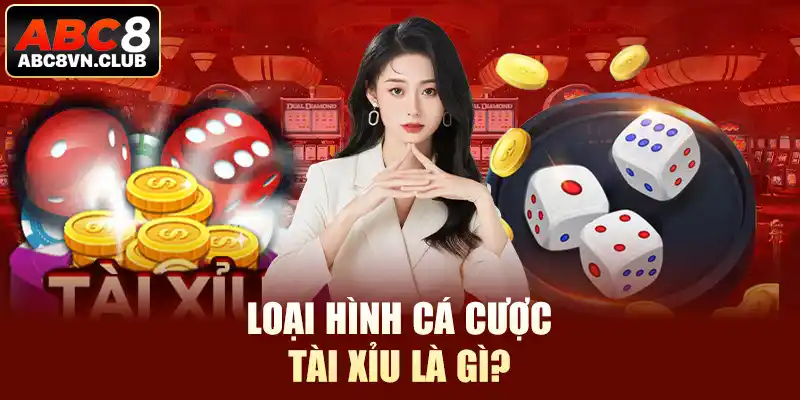 Cá Cược Tài Xỉu Là Gì? Cùng Với Mẹo Từ ABC8 Giúp Bạn Thắng Lớn