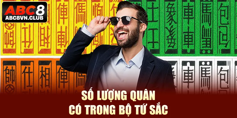 Số lượng quân có trong bộ tứ sắc