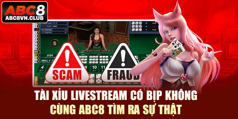 Tài Xỉu Livestream Có Bịp Không - Cùng ABC8 Tìm Ra Sự Thật