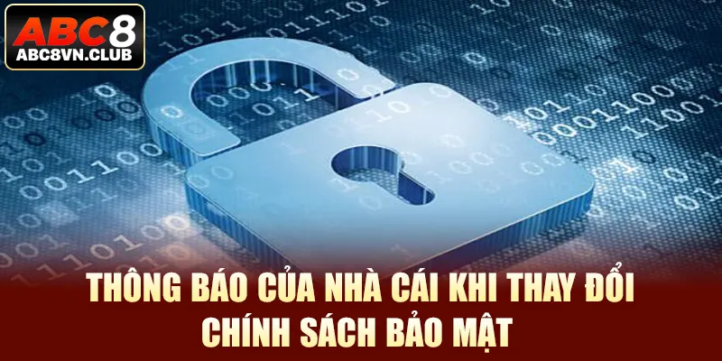 Thông báo của nhà cái khi thay đổi chính sách bảo mật