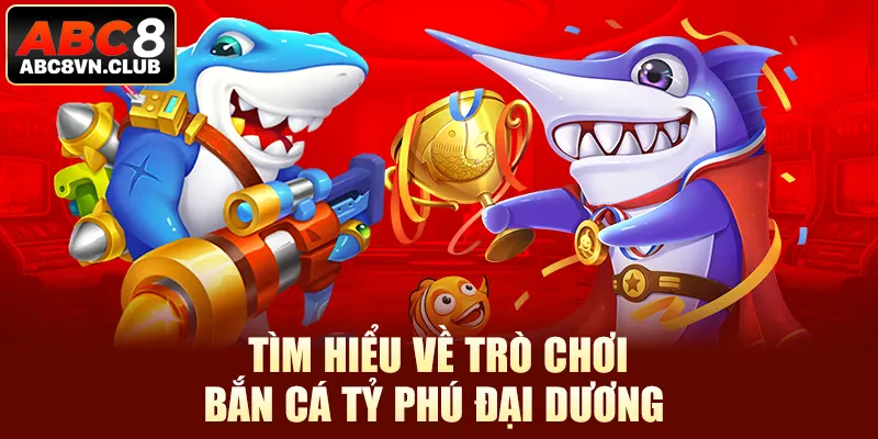 Bắn Cá Tỷ Phú Đại Dương Cực Hay